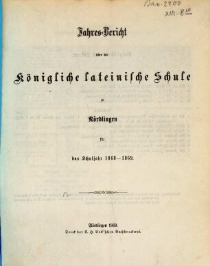 Jahresbericht über die Königliche Lateinschule zu Nördlingen. 1868/69