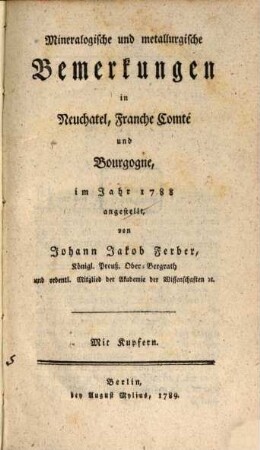 Mineralogische und metallurgische Bemerkungen in Neuchatel, Franche Comté und Bourgogne, im Jahr 1788 angestellt