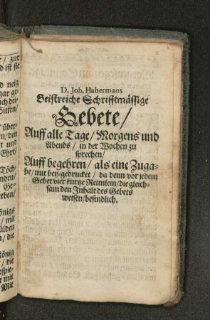 D. Joh. Habermans Geistreiche Schrifftmässige Gebete/ Auff alle ...
