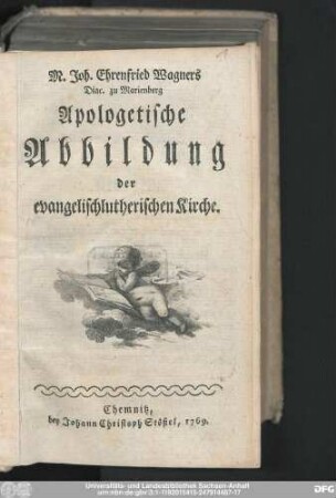 M. Joh. Ehrenfried Wagners Diac. zu Marienberg Apologetische Abbildung der evangelischlutherischen Kirche