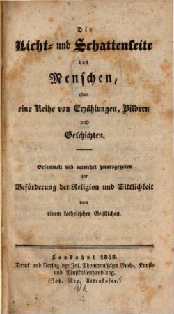 Die Licht- und Schattenseite des Menschen : oder eine Reise von Erzählungen, Bildern und Geschichten