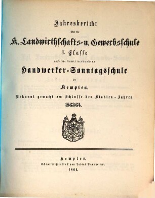 Jahresbericht über die Königliche Landwirthschafts- und Gewerbsschule in Kempten. 1863/64