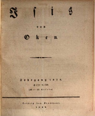 Isis : encyclopädische Zeitschrift, vorzügl. für Naturgeschichte, vergleichende Anatomie u. Physiologie. 1833