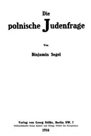 Die polnische Judenfrage / von Binjamin Segel