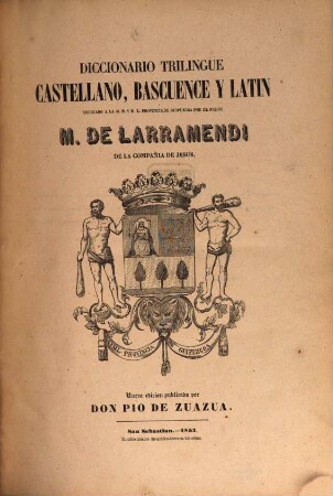 Diccionario trilingue Castellano, Bascuence y Latin por Manuel de Larramendi, 1