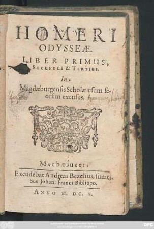 Homeri Odysseae. Liber Primus, Secundus & Tertius : In Magdaeburgensis Scholae usum seorsim excusus