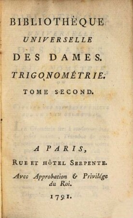 Bibliothèque universelle des dames. Classe 7, Mathématiques. Trigonométrie. 2. 1791