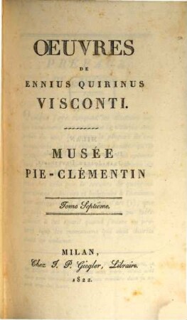 Oeuvres de Ennius Quirinus Visconti : Musée Pie-Clementin. 7