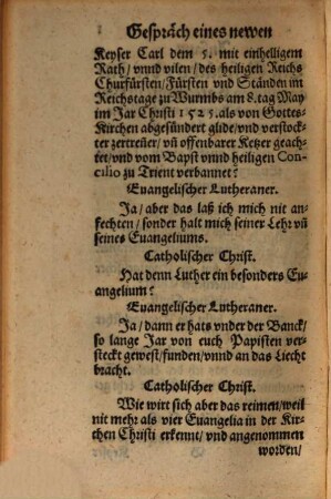 Newer Euangelischer Catechismus Das ist: Ein sehr nützliches, lustigs vnd kurtzweiliges Religionsgespräch, eines Catholischen Christen, vnd Euangelischen Lutheraners, in Form vnd Weise eines Catechismi