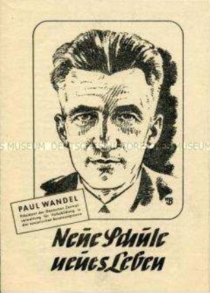 Propagandaschrift der SED zu den Wahlen 1946 mit einem Porträt und einem Text von Paul Wandel zur Reform des Bildungswesens