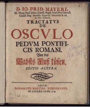 D. Io. Frid. Mayeri, SS. Theol. Prof. ... Tractatus De Osculo Pedum Pontificis Romani