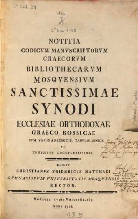Notitia codicum manuscriptorum Graecorum Bibliothecarum Mosquensium sanctissimae synodi ecclesiae Orthodoxae Graeco Rossicae