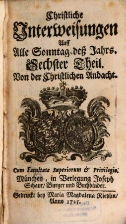 Christliche Unterweisungen Auff Alle Sonntag deß Jahrs, 6. Von der Christlichen Andacht