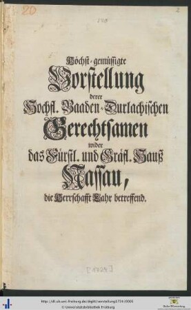Höchst-gemüssigte Vorstellung derer Hochfl. Baaden-Durlachischen Gerechtsamen wider das Fürstl. und Gräfl. Hauß Nassau, die Herrschafft Lahr betreffend