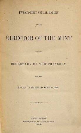 Annual report of the Director of the United States Mint : fiscal year ..., 21. 1893