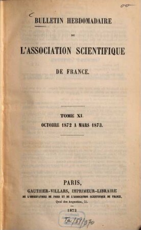 Bulletin hebdomadaire de l'Association Scientifique de France. 11. 1872/73, Okt. - März