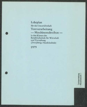Lehrplan für das Unterrichtsfach Textverarbeitung - Maschinenschreiben - ...