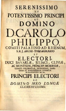 Dissertatio Juridica De Regalibus Palatinis Sive De Præcipuis Serenissimæ Domûs Palatinæ Juribus, Prærogativis, ac Præminentijs