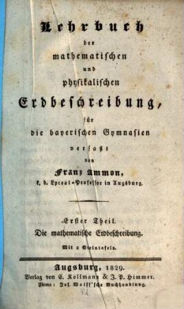 Lehrbuch der mathematischen und physikalischen Erdbeschreibung : für die bayerischen Gymnasien, 1. Die mathematische Erdbeschreibung