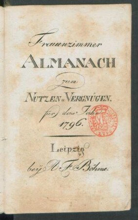1796: Leipziger Taschenbuch für Frauenzimmer zum Nutzen und Vergnügen