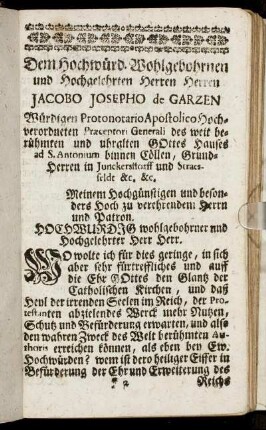 Dem Hochwürd. Wohlgebohrnen und Hochgelehrten Herren Herren Jacobo Josepho de Garzen [...]