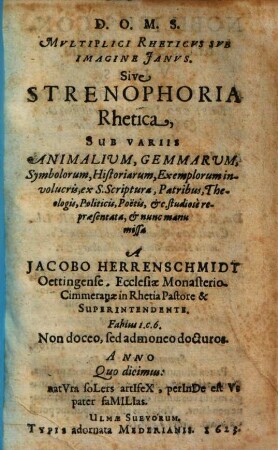 Multiplici Rheticus Sub Imagine Ianus Sive Strenophoria Rhetica : Sub Variis Animalium, Gemmarum, Symbolorum ... involucris ...