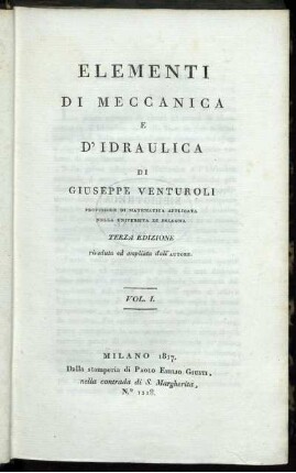 Vol. 1: Elementi di meccanica e d' idraulica. Vol. 1