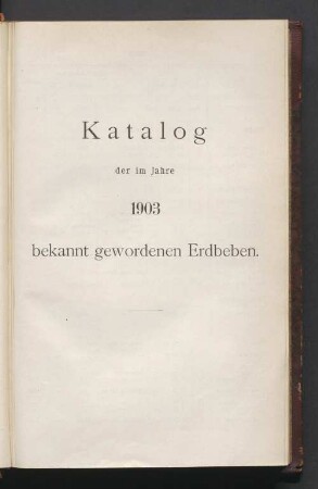 Katalog der im Jahre 1903 bekannt gewordenen Erdbeben.