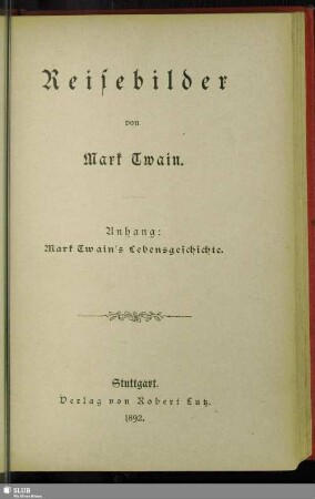 6: Reisebilder : Anhang: Mark Twain's Lebensgeschichte