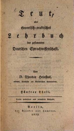 Teut oder theoretisch-praktisches Lehrbuch des gesammten deutschen Sprachunterrichts. 5. Stoff zu Ausarbeitungen und Reden. - 3. Ausg. - 1823