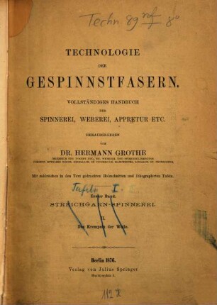 Technologie der Gespinnstfasern : Vollständiges Handbuch der Spinnerei, Weberei und Appretur. [3], [Tafeln zu Band 1]