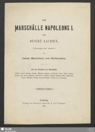 Die Marschälle Napoleons I. : mit d. Porträts d. Marschälle Berthier, Murat ...