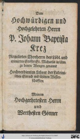 Den Hochwürdigen und Hochgelehrten Herrn P. Johann Baptista Krez ...