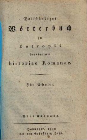 Vollständiges Wörterbuch zu Eutropii breviarium historiae Romanae : für Schulen