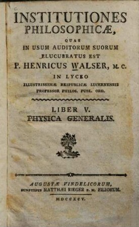 Institutiones philosophicae : Quas in usum auditorum suorum elucubratus est, 5. Physica Generalis
