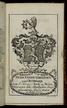 Herr Eberh. Christoph von Oetinger[...] - Herr Friedrich Ioseph Freiherr von Schmitz Grollenburg.