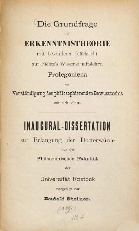 Die Grundfrage der Erkenntnistheorie : mit besonderer Rücksicht auf Fichte's Wissenschaftslehre ; Prolegomena zur Verständigung des philosophierenden Bewusstseins mit sich selbst