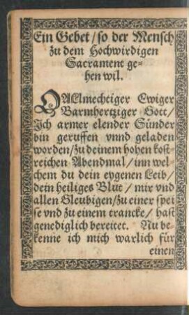 Ein Gebet/ so der Mensch zu dem Hochwirdigen Sacrament gehen wil.