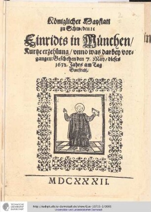 Königlicher Maystatt zu Schweden [et]c. Einridts in München/ Kurtze erzehlung/ unnd was darbey vorgangen : Geschehen den 7. May/ dieses 1632. Jahrs am Tag Gottfriedi