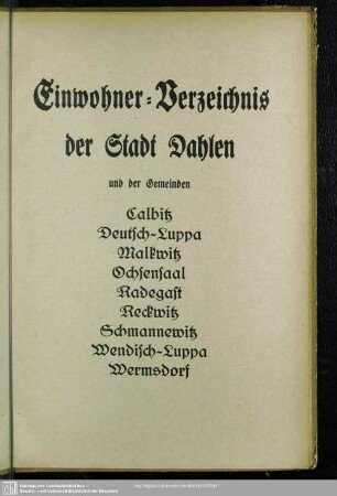 Einwohner-Verzeichnis der Stadt Dahlen und der Gemeinden Calbitz, Deutsch-Luppa, Malkwitz Ochsensaal, Radegast, Reckwitz, Schmannewitz, Wendisch-Luppa, Wermsdorf
