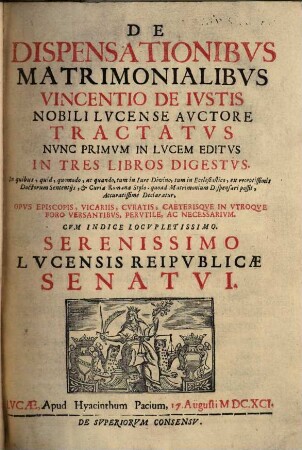 De Dispensationibvs Matrimonialibvs : Tractatvs Nvnc Primvm In Lvcem Editvs In Tres Libros Digestvs ; ...