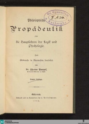 Philosophische Propädeutik oder die Haupt-Lehren der Logik und Psychologie : zum Gebrauche in Gymnasien