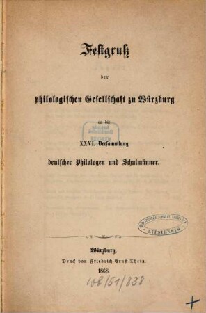 Festgruß der Philologischen Gesellschaft zu Würzburg an die XXVI. Versammlung deutscher Philologen und Schulmänner