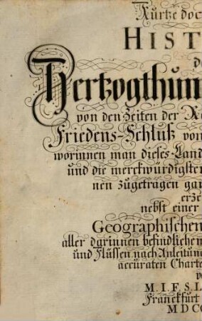Kurtze doch gründliche Historie des Hertzogthums Lothringen von den Zeiten des Römer an. 1