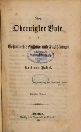 Der Obernigker Bote : Gesammelte Aufsätze und Erzählungen in drei Bänden von Karl von Holtei, 3