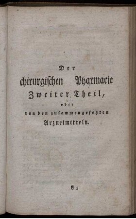 Zweiter Theil, oder von den zusammengesetzten Arzneimitteln.