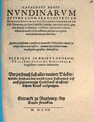 Catalogus novus nundinarum autumnalium, Francofurti ad Moenam Anno M.D.CVII. celebratarum ...