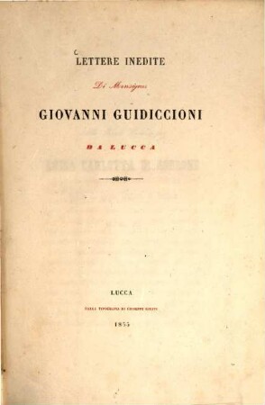 Lettere inedite Di Monsignor Giovanni Guidiccioni da Lucca