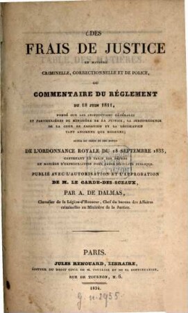Des frais de justice en matière criminelle, correctionnelle et de police, ou commentarie du réglement du 18 juin 1811, ...