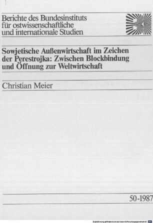 Sowjetische Außenwirtschaft im Zeichen der Perestrojka : zwischen Blockbindung und Öffnung zur Weltwirtschaft